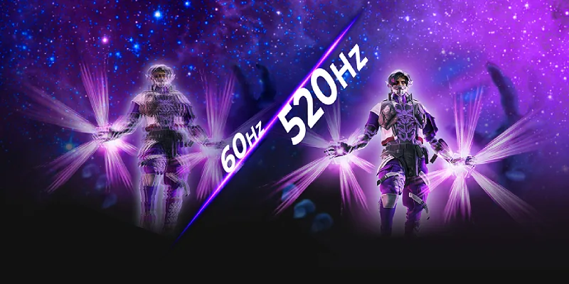 520Hz Refresh Rate